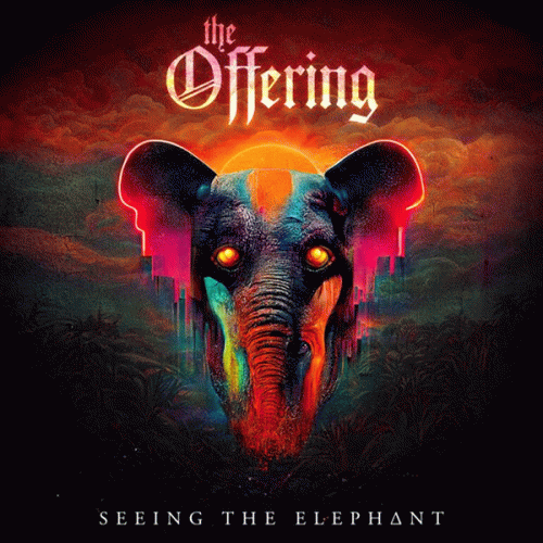 The Offering : Seeing the Elephant